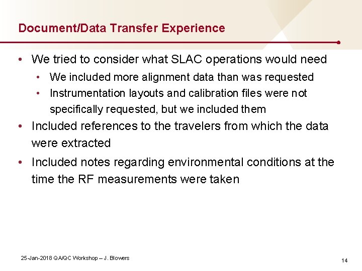 Document/Data Transfer Experience • We tried to consider what SLAC operations would need •