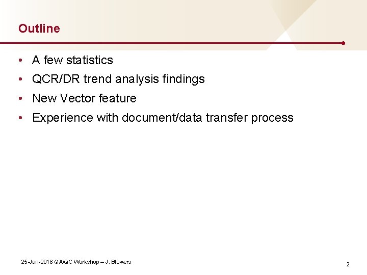 Outline • A few statistics • QCR/DR trend analysis findings • New Vector feature