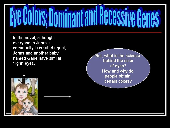 In the novel, although everyone in Jonas’s community is created equal, Jonas and another