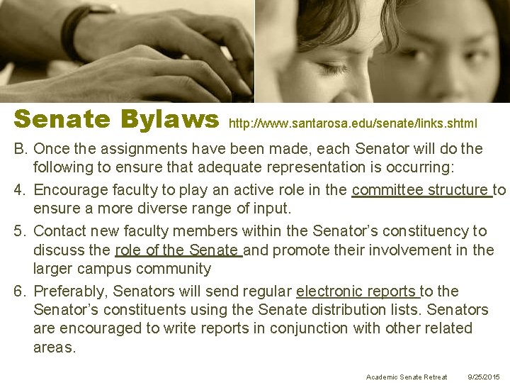 Senate Bylaws http: //www. santarosa. edu/senate/links. shtml B. Once the assignments have been made,