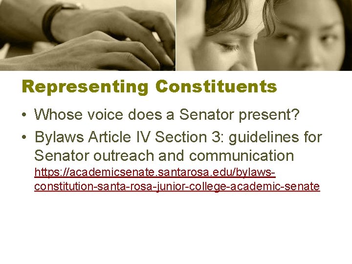 Representing Constituents • Whose voice does a Senator present? • Bylaws Article IV Section