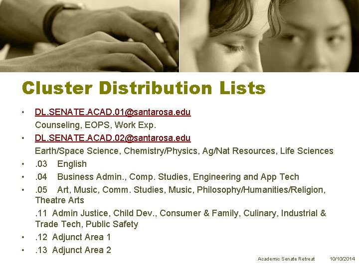 Cluster Distribution Lists • • DL. SENATE. ACAD. 01@santarosa. edu Counseling, EOPS, Work Exp.