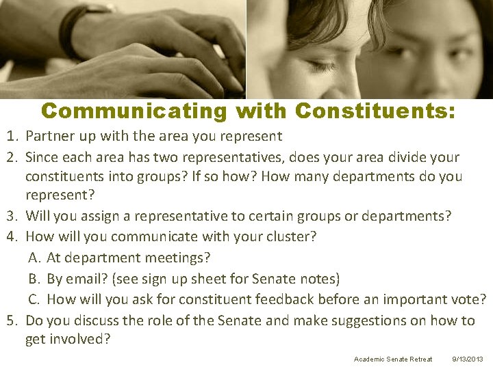 Communicating with Constituents: 1. Partner up with the area you represent 2. Since each