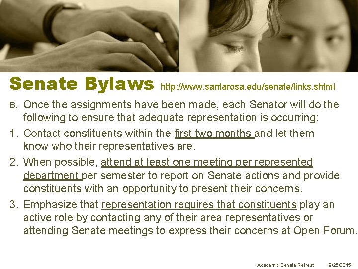 Senate Bylaws http: //www. santarosa. edu/senate/links. shtml Once the assignments have been made, each