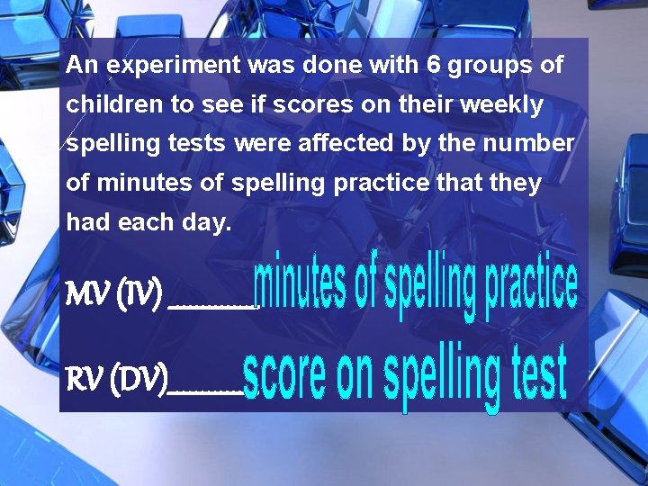 An experiment was done with 6 groups of children to see if scores on