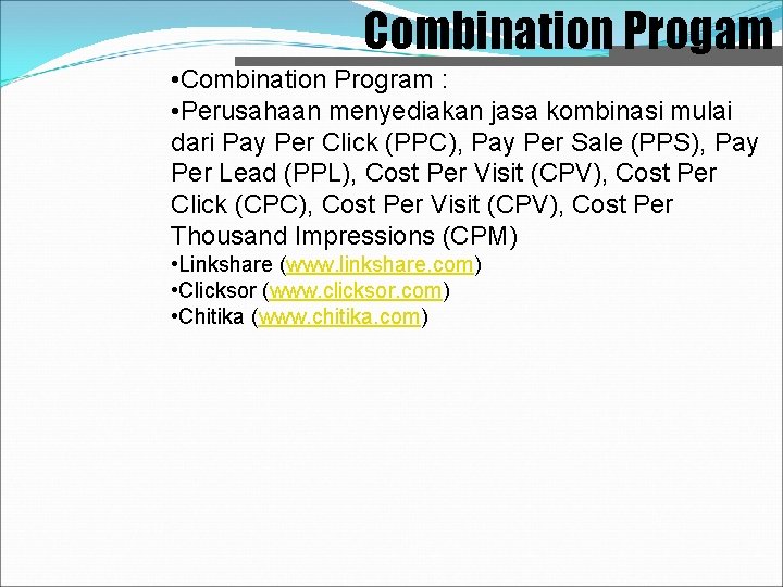 Combination Progam • Combination Program : • Perusahaan menyediakan jasa kombinasi mulai dari Pay