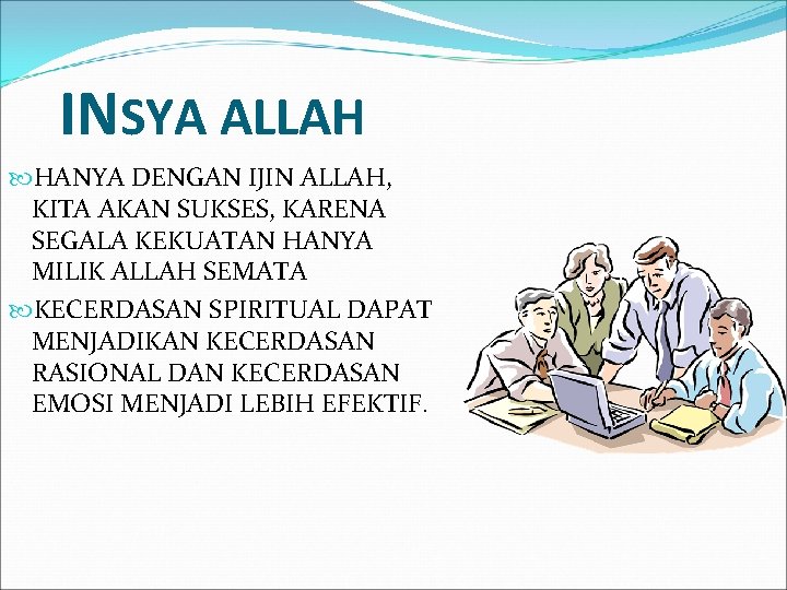 INSYA ALLAH HANYA DENGAN IJIN ALLAH, KITA AKAN SUKSES, KARENA SEGALA KEKUATAN HANYA MILIK