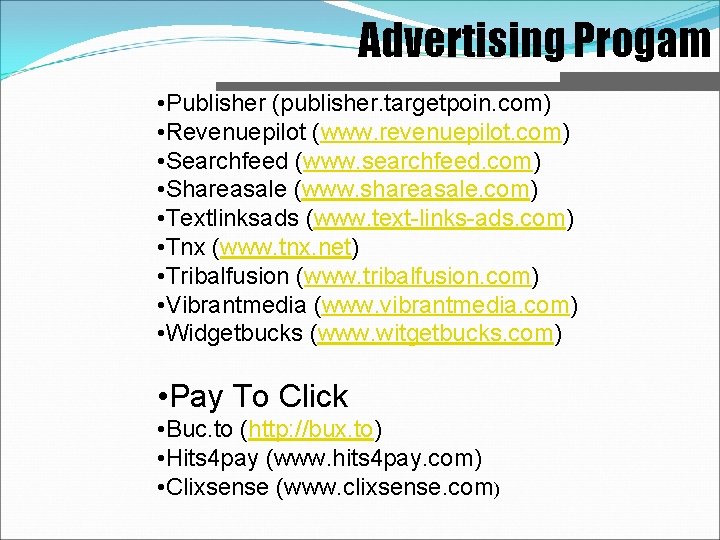 Advertising Progam • Publisher (publisher. targetpoin. com) • Revenuepilot (www. revenuepilot. com) • Searchfeed