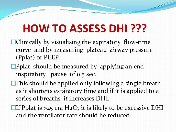 HOW TO ASSESS DHI ? ? ? �Clinically by visualising the expiratory flow-time curve