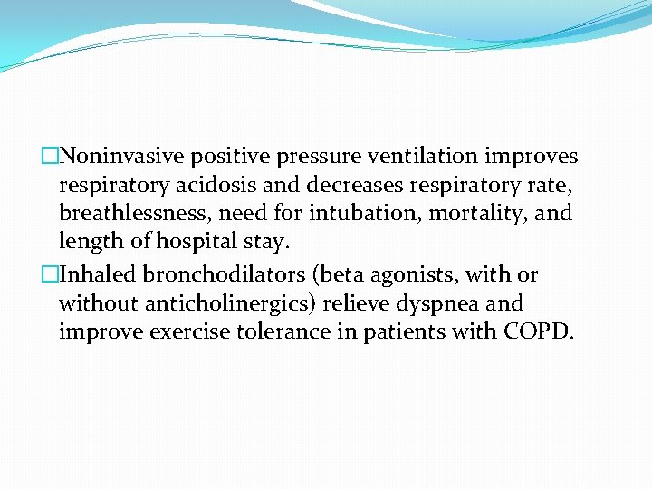 �Noninvasive positive pressure ventilation improves respiratory acidosis and decreases respiratory rate, breathlessness, need for