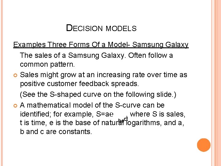 DECISION MODELS Examples Three Forms Of a Model- Samsung Galaxy The sales of a