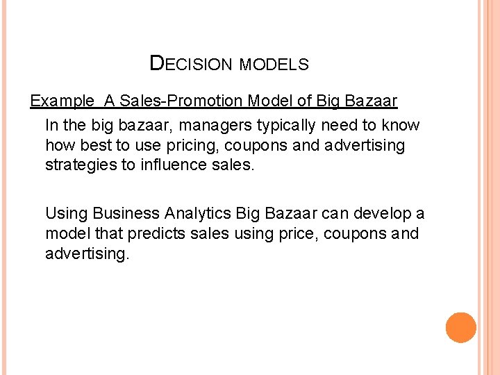 DECISION MODELS Example A Sales-Promotion Model of Big Bazaar In the big bazaar, managers
