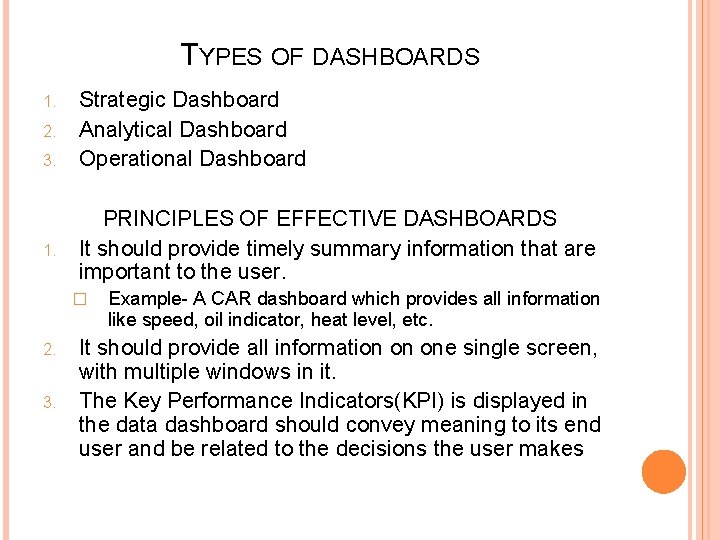 TYPES OF DASHBOARDS 1. 2. 3. 1. Strategic Dashboard Analytical Dashboard Operational Dashboard PRINCIPLES