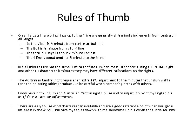 Rules of Thumb • On all targets the scorings up to the 4 line