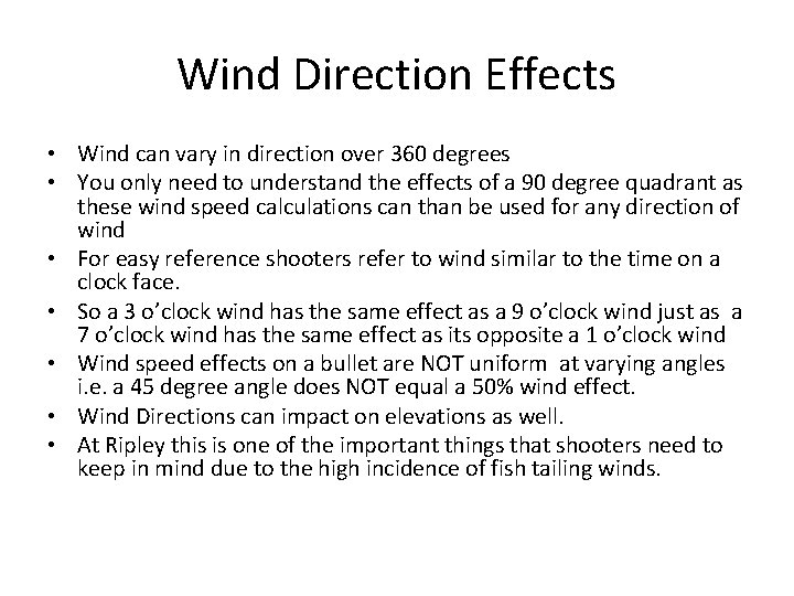 Wind Direction Effects • Wind can vary in direction over 360 degrees • You