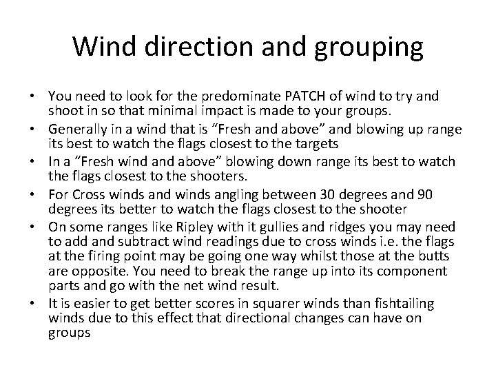 Wind direction and grouping • You need to look for the predominate PATCH of
