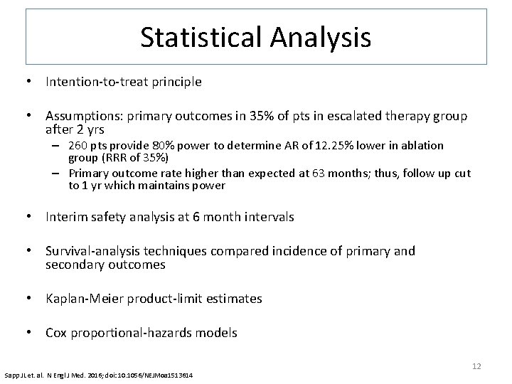 Statistical Analysis • Intention-to-treat principle • Assumptions: primary outcomes in 35% of pts in