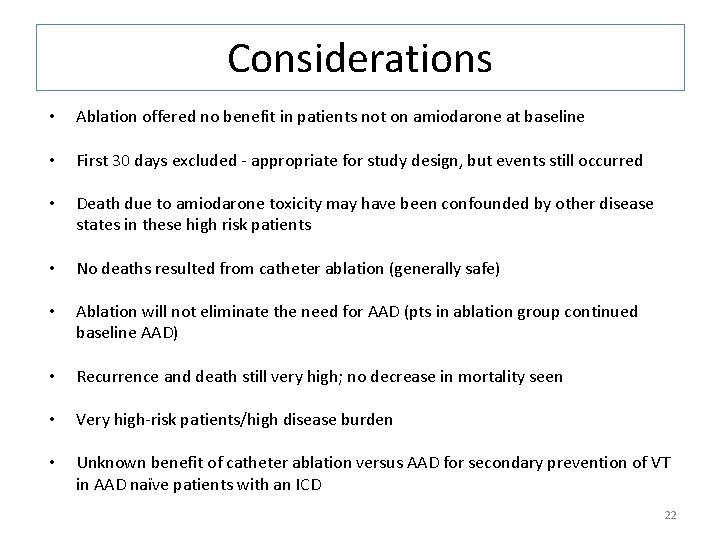 Considerations • Ablation offered no benefit in patients not on amiodarone at baseline •