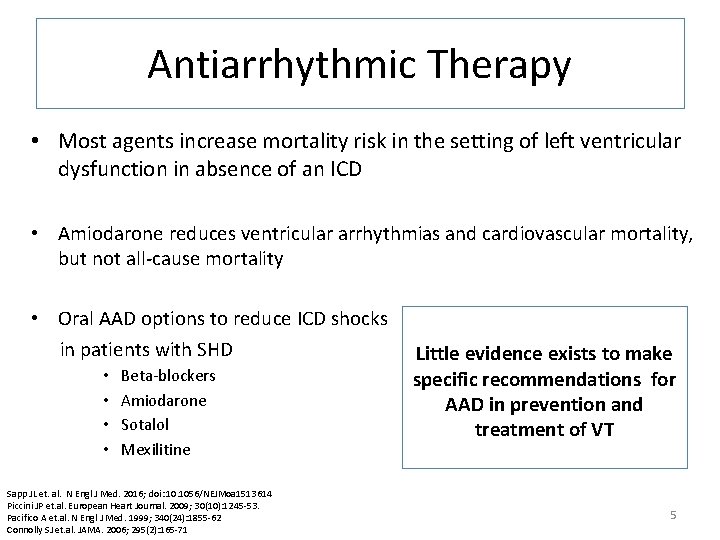 Antiarrhythmic Therapy • Most agents increase mortality risk in the setting of left ventricular