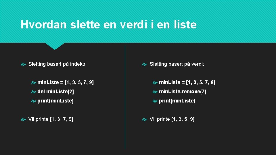 Hvordan slette en verdi i en liste Sletting basert på indeks: Sletting basert på