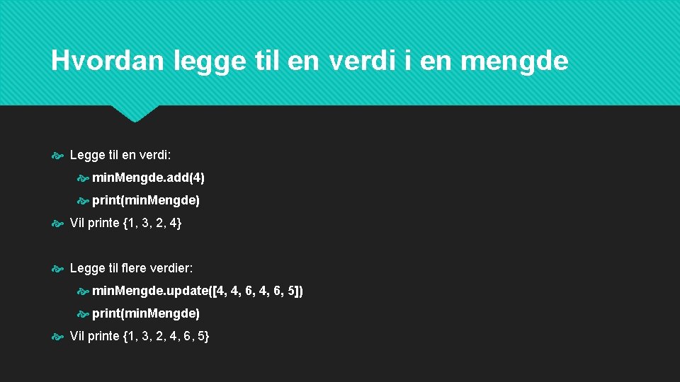 Hvordan legge til en verdi i en mengde Legge til en verdi: min. Mengde.