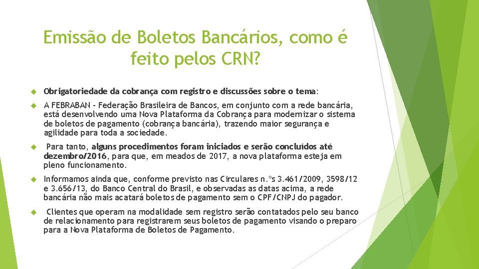 Emissão de Boletos Bancários, como é feito pelos CRN? Obrigatoriedade da cobrança com registro