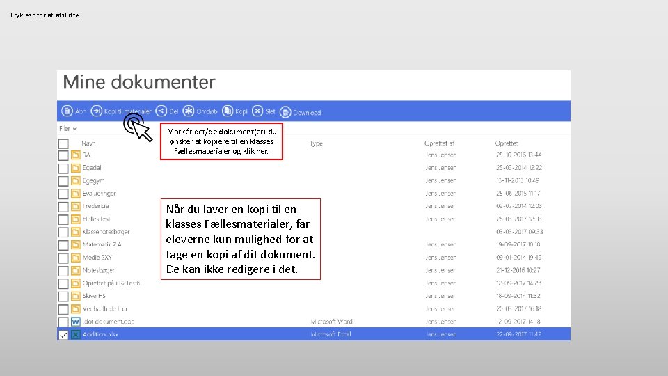 Tryk esc for at afslutte Markér det/de dokument(er) du ønsker at kopiere til en