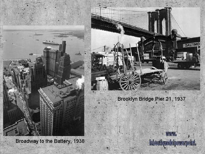 Brooklyn Bridge Pier 21, 1937 Broadway to the Battery, 1938 