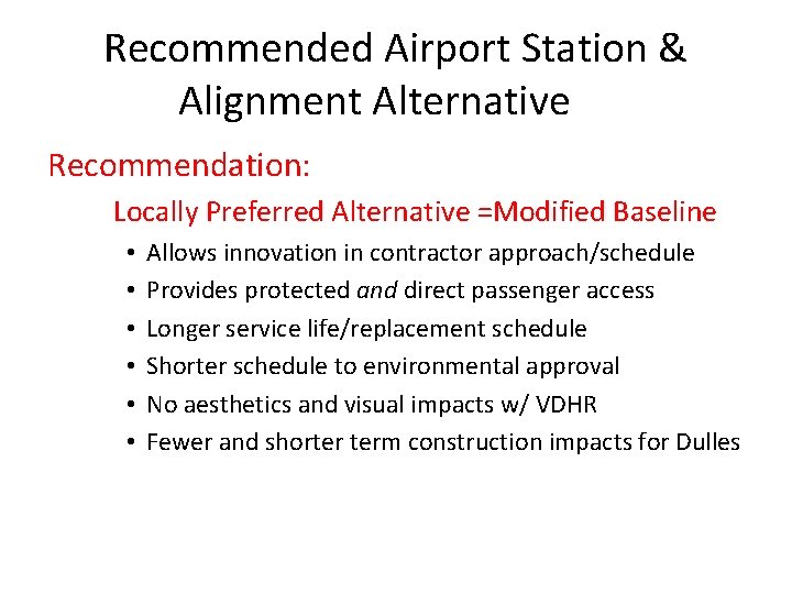Recommended Airport Station & Alignment Alternative Recommendation: Locally Preferred Alternative =Modified Baseline • •