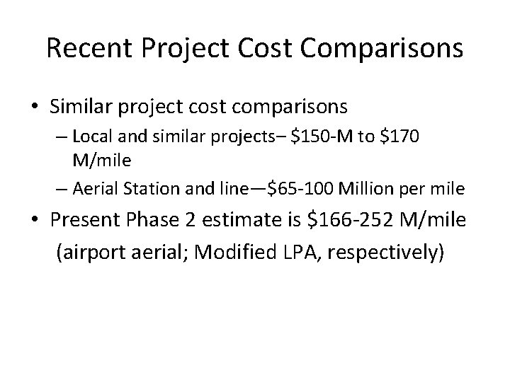 Recent Project Cost Comparisons • Similar project cost comparisons – Local and similar projects–