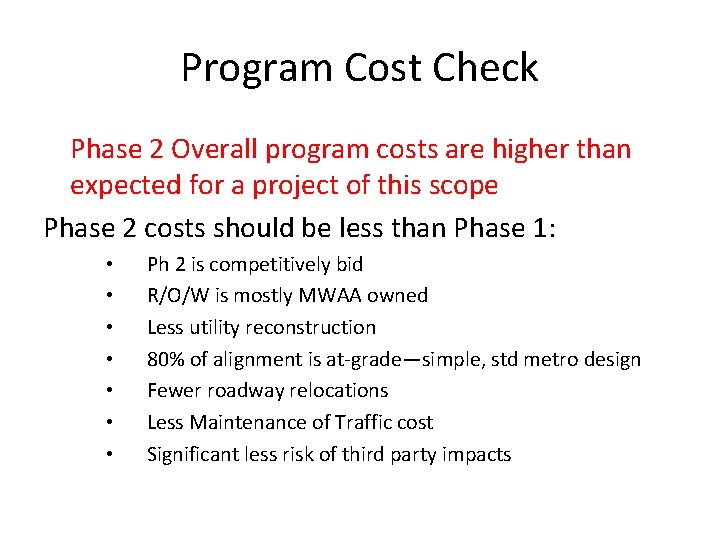 Program Cost Check Phase 2 Overall program costs are higher than expected for a