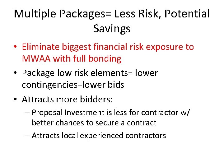 Multiple Packages= Less Risk, Potential Savings • Eliminate biggest financial risk exposure to MWAA