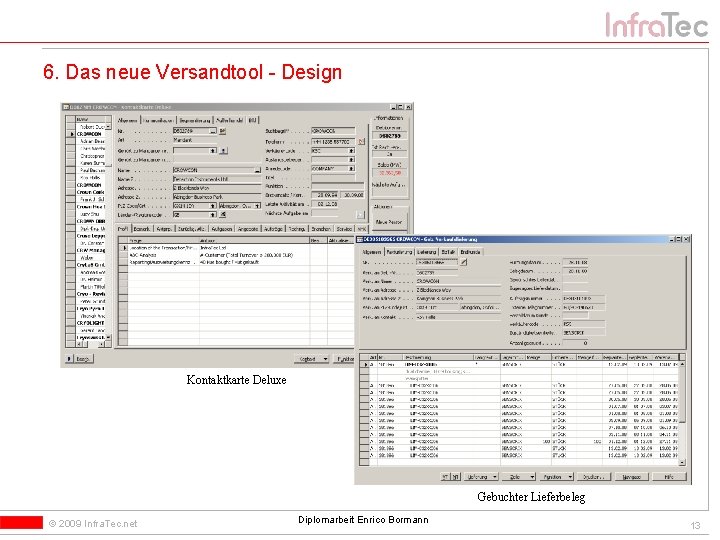 6. Das neue Versandtool - Design Kontaktkarte Deluxe Gebuchter Lieferbeleg © 2009 Infra. Tec.