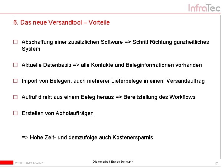 6. Das neue Versandtool – Vorteile Abschaffung einer zusätzlichen Software => Schritt Richtung ganzheitliches