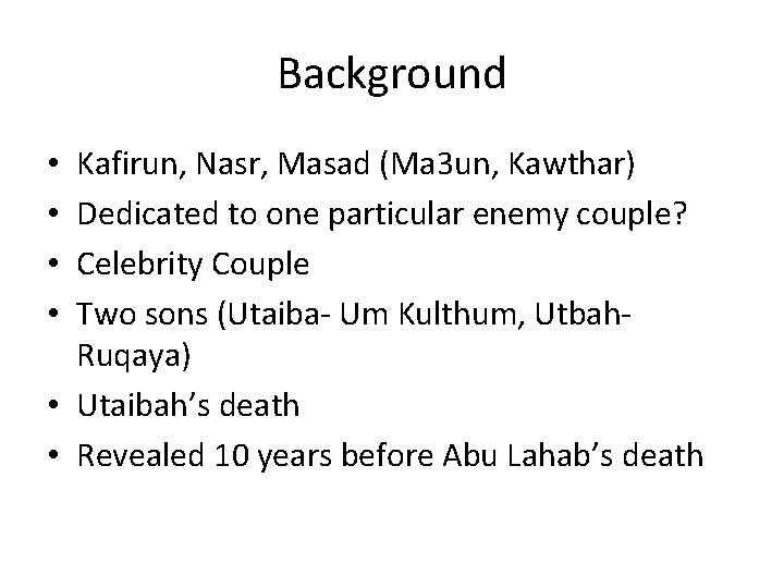 Background Kafirun, Nasr, Masad (Ma 3 un, Kawthar) Dedicated to one particular enemy couple?