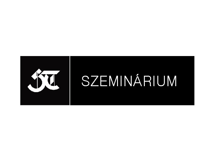 SZEMINÁRIUM 