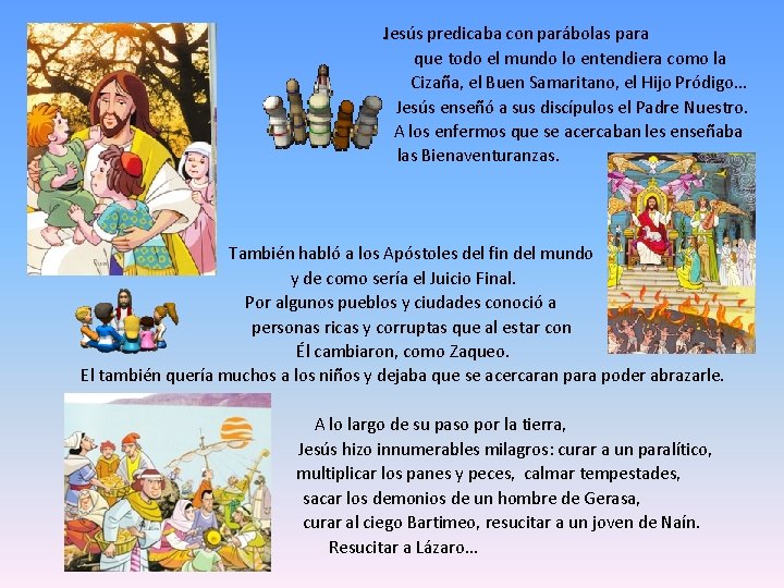 Jesús predicaba con parábolas para que todo el mundo lo entendiera como la Cizaña,