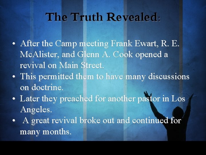 The Truth Revealed: • After the Camp meeting Frank Ewart, R. E. Mc. Alister,