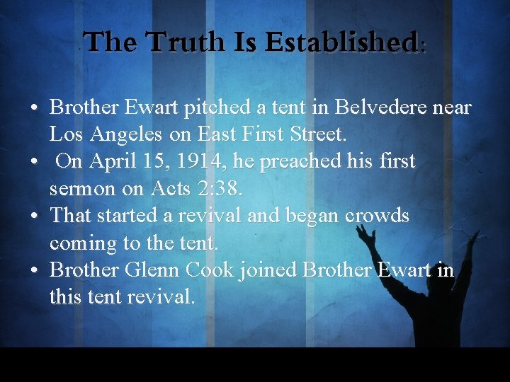 The Truth Is Established: • Brother Ewart pitched a tent in Belvedere near Los