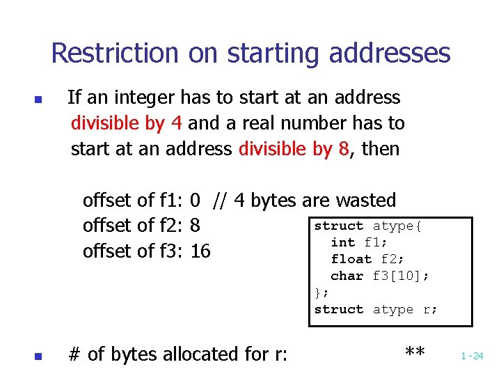Restriction on starting addresses n If an integer has to start at an address