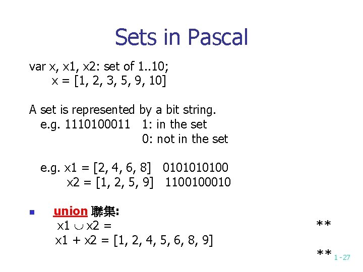 Sets in Pascal var x, x 1, x 2: set of 1. . 10;