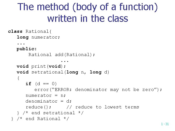 The method (body of a function) written in the class Rational{ long numerator; .