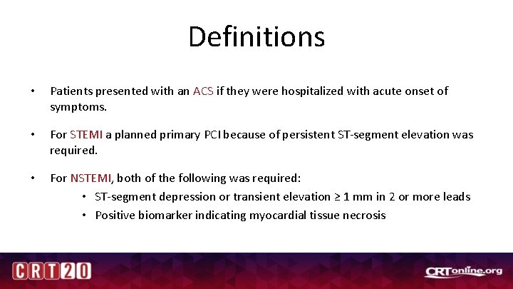 Definitions • Patients presented with an ACS if they were hospitalized with acute onset