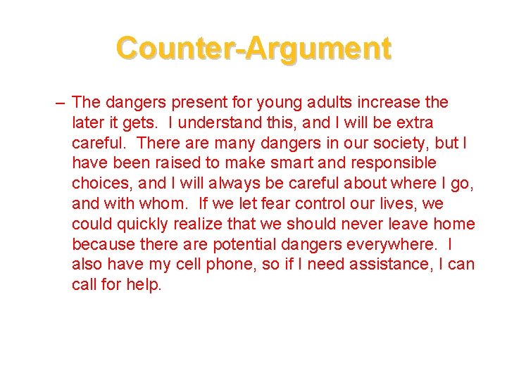 Counter-Argument – The dangers present for young adults increase the later it gets. I