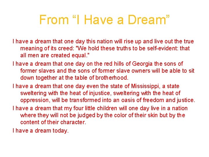 From “I Have a Dream” I have a dream that one day this nation