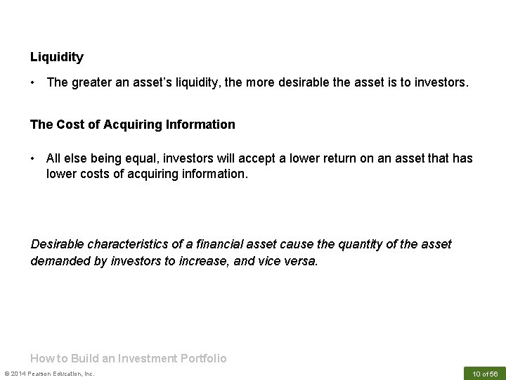 Liquidity • The greater an asset’s liquidity, the more desirable the asset is to