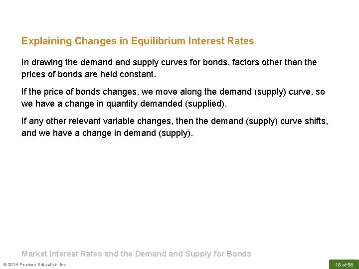 Explaining Changes in Equilibrium Interest Rates In drawing the demand supply curves for bonds,