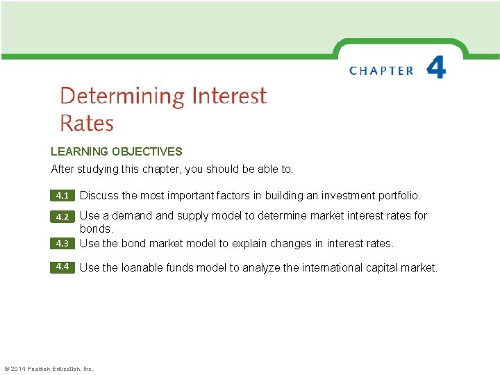 LEARNING OBJECTIVES After studying this chapter, you should be able to: 4. 1 Discuss