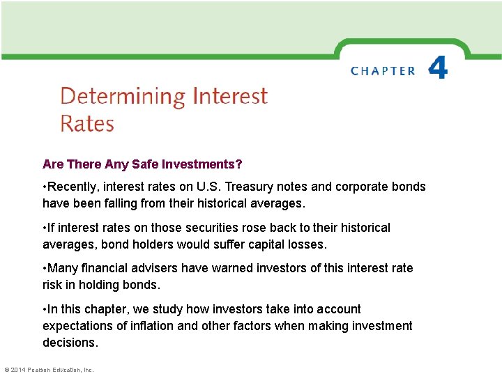 Are There Any Safe Investments? • Recently, interest rates on U. S. Treasury notes