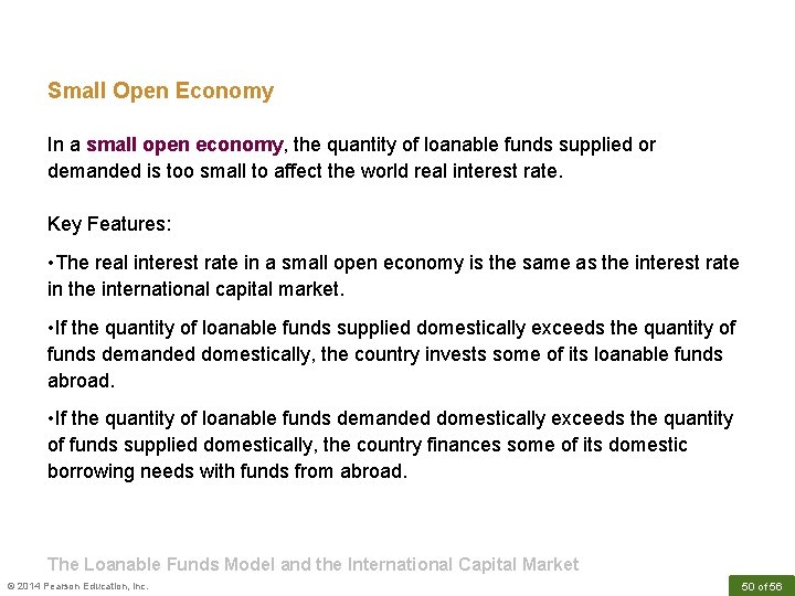 Small Open Economy In a small open economy, the quantity of loanable funds supplied